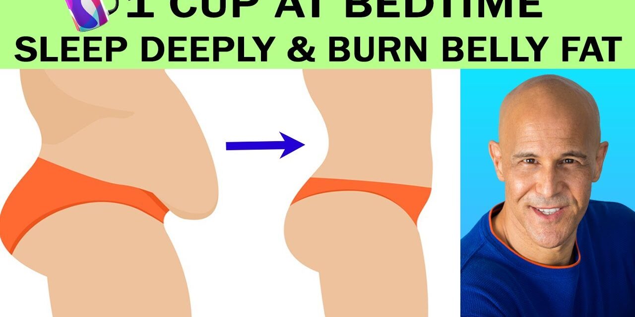 1 CUP AT BEDTIME…SLEEP DEEPLY & BURN BELLY FAT | Dr. Alan Mandell, DC