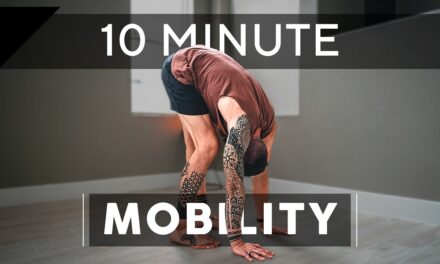 10 minute MUST DO mobility movement routine