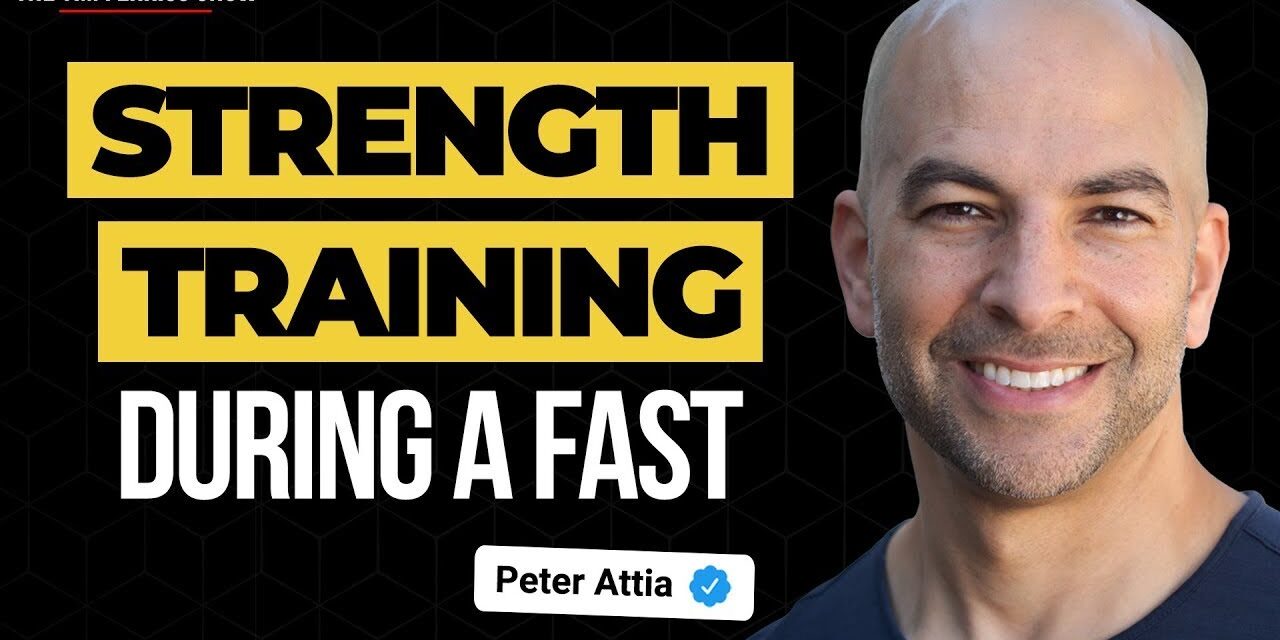 Dr. Peter Attia on The Importance of Strength Training During a Fast | The Tim Ferriss Show