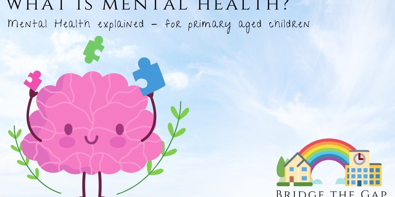 What is Mental Health? | Mental Health Explained for Children aged 5+ | Online Lesson Available