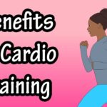 Health Benefits Of Cardiovascular Exercise Training – How Cardio Affects The Body