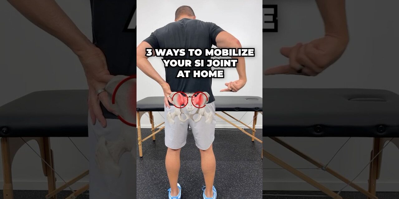 STOP SI Joint Pain! 3 Ways To Mobilize Your SI Joint At Home #sacroiliacjoint