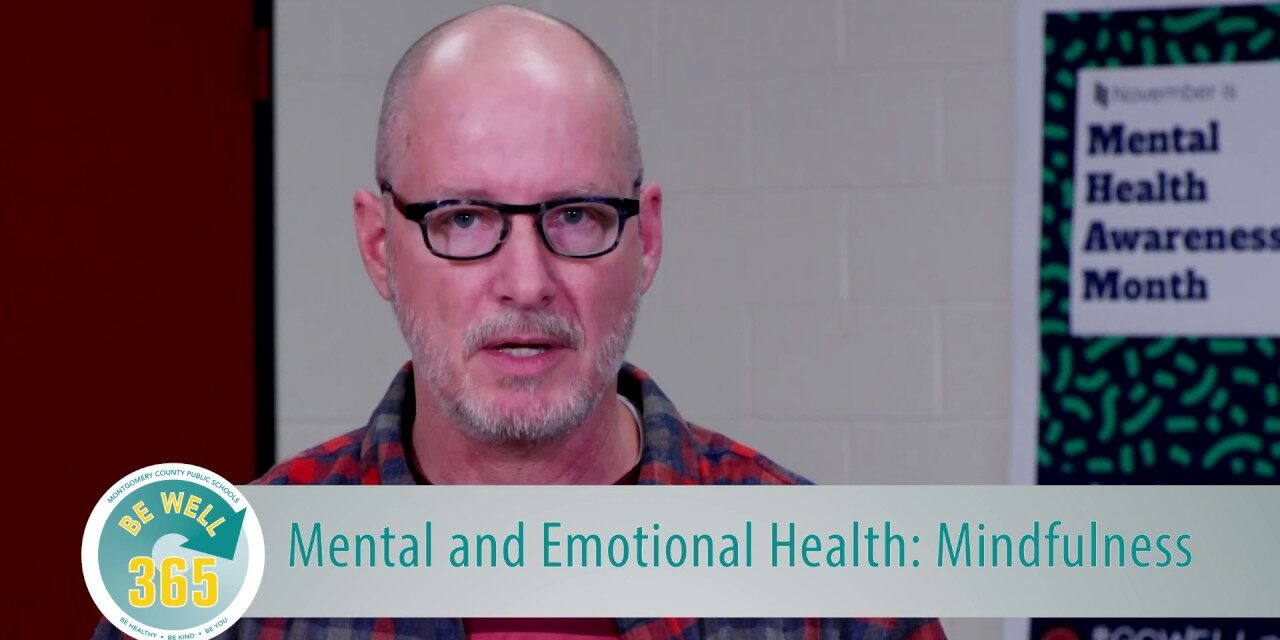 Be Well Talks – Mindfulness as Mental and Emotional Health