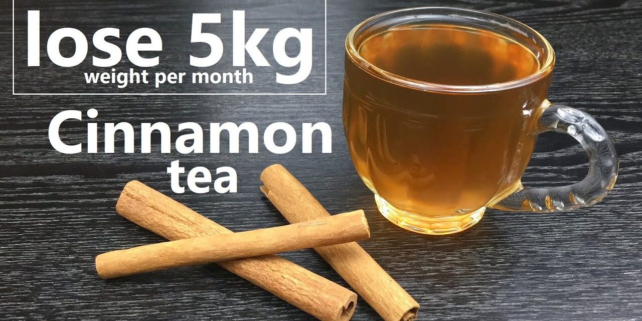 Cinnamon Tea | Lose 5kg weight  | Lose Belly Fat | Delicious, Refreshing & Healthy Cinnamon Tea