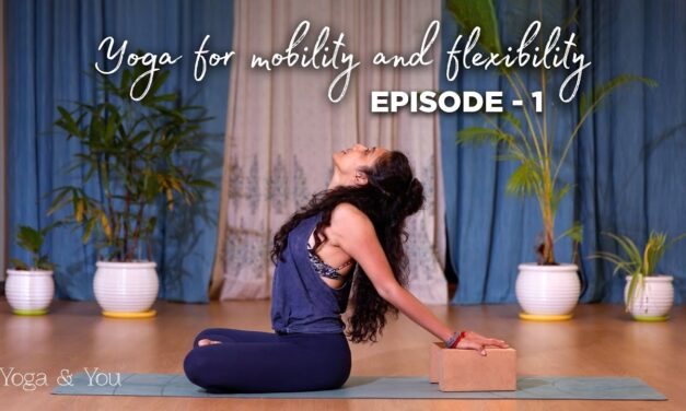 Episode 1 – How to keep your joints healthy | Yoga for Mobility & Flexibility | Basic Yoga Sequence