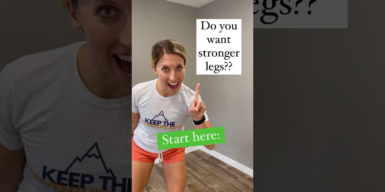 One exercise for STRONGER LEGS: Where to Start