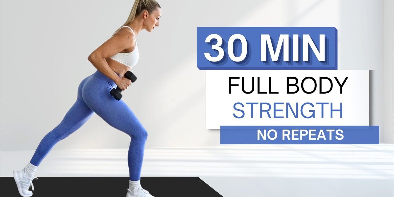 30 min FULL BODY STRENGTH WORKOUT | With Dumbbells (And Without) | No Repeats