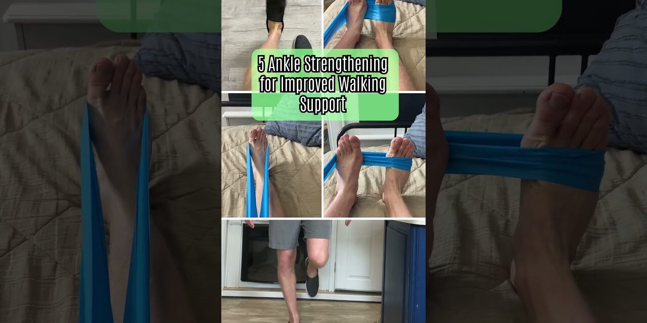 5 Essential Ankle Strengthening Exercises for Better Walking
