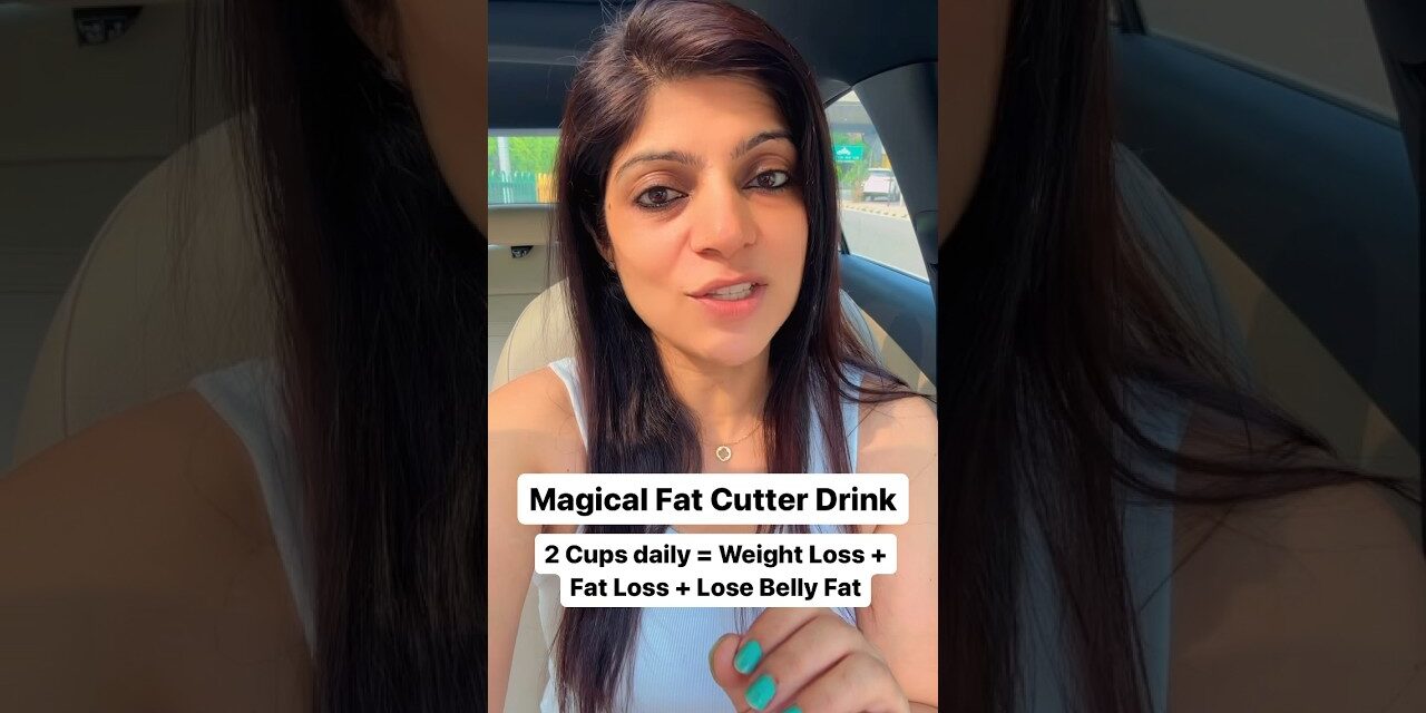 Magical Fat Cutter Drink | 2 Cups daily = Weight Loss + Fat Loss + Lose Belly Fat #drshikhasingh