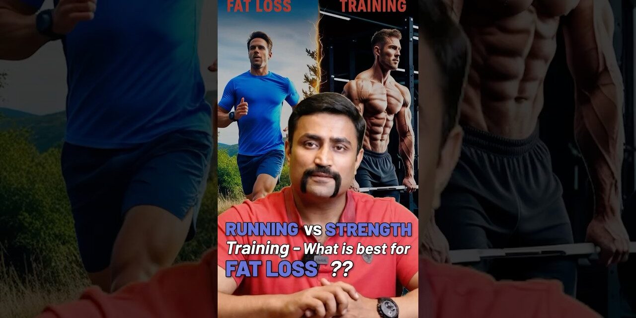 Running vs Strength Training – what is best for Fat Loss ?? #shorts